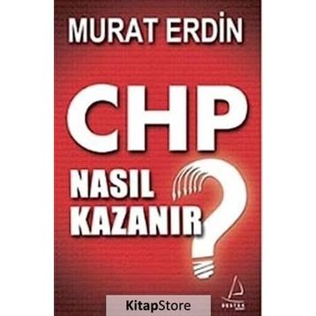 CHP NASIL KAZANIR? - MURAT ERDIN