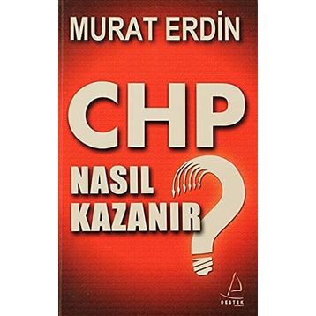 CHP NASIL KAZANIR? - MURAT ERDIN