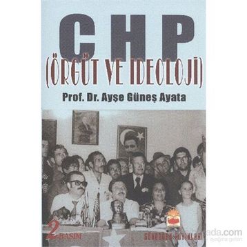 CHP Örgüt ve İdeoloji - Ayşe Ayata