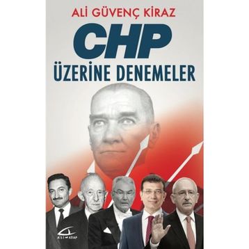 CHP ÜZERİNE DENEMELER - ALI GÜVENÇ KIRAZ
