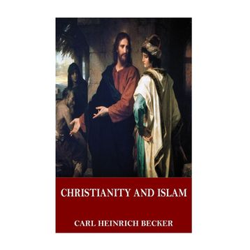 Christianity And Islam - Carl Heinrich Becker