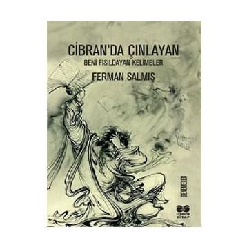 Cibran'da Çınlayan: Beni Fısıldayan Kelimeler