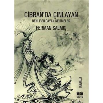 Cibran'da Çınlayan: Beni Fısıldayan Kelimeler