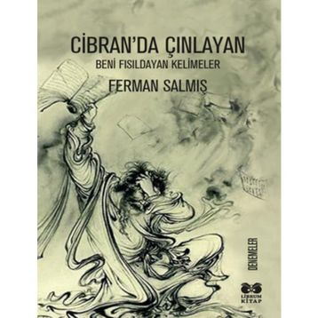 Cibran'da Çınlayan: Beni Fısıldayan Kelimeler