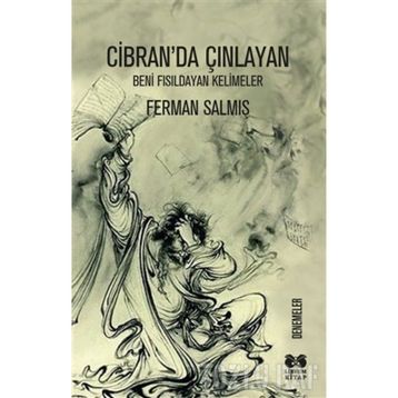 Cibran'da Çınlayan: Beni Fısıldayan Kelimeler