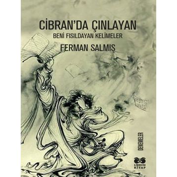 Cibran'da Çınlayan: Beni Fısıldayan Kelimeler
