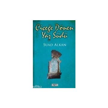 Çiçeğe Dönen Yaz Südü - Suad Alkan