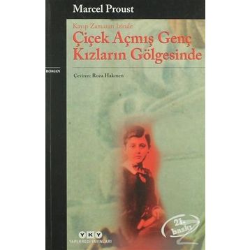 Çiçek Açmış Genç Kızların Gölgesinde - 1 - Marcel Proust