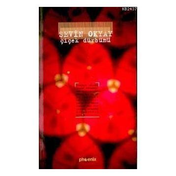 ÇİÇEK DÜRBÜNÜ - SEVIN OKYAY