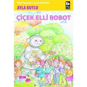 Çiçek Elli Robot - Ayla Kutlu