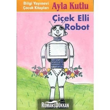 Çiçek Elli Robot - Ayla Kutlu