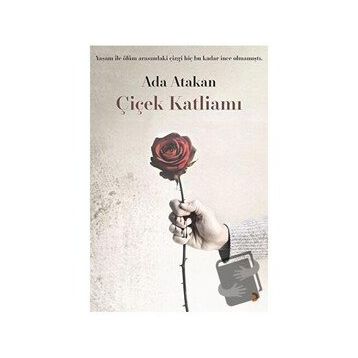 Çiçek Katliamı - Ada Atakan