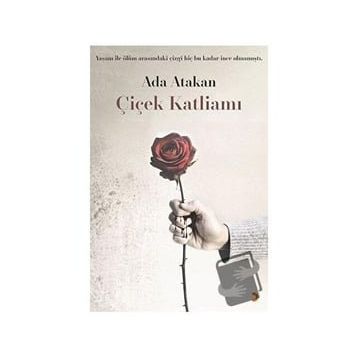 Çiçek Katliamı - Ada Atakan