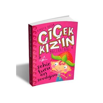 Çiçek Kızın Maceraları - Şehir Turu En Sevdiğim