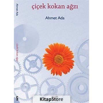 ÇIÇEK KOKAN AĞZI - AHMET ADA