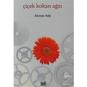 ÇIÇEK KOKAN AĞZI - AHMET ADA