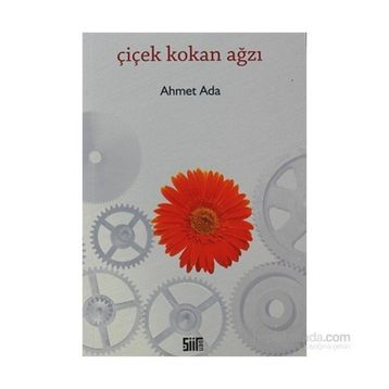 ÇIÇEK KOKAN AĞZI - AHMET ADA
