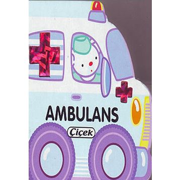 ÇİÇEK KÜÇÜK ARABALAR - AMBULANS