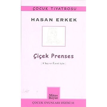 ÇIÇEK PRENSES 8 YAŞ VE ÜZERI İÇIN - HASAN ERKEK