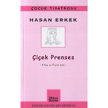 ÇIÇEK PRENSES 8 YAŞ VE ÜZERI İÇIN - HASAN ERKEK