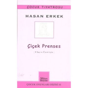ÇIÇEK PRENSES 8 YAŞ VE ÜZERI İÇIN - HASAN ERKEK