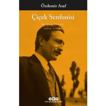 ÇİÇEK SENFONISI TOPLU ŞİİRLER - ÖZDEMİR ASAF