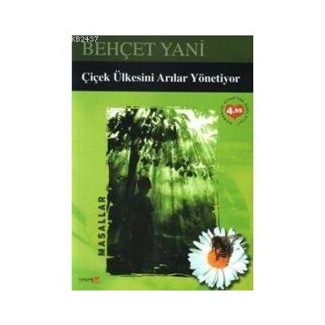 ÇİÇEK ÜLKESİNİ ARILAR YÖNETİYOR - BEHÇET YANI