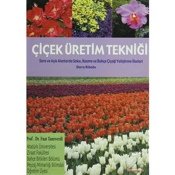 Çiçek Üretim Tekniği - Prof. Dr. Fuat Tanrıverdi