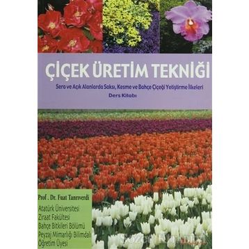 Çiçek Üretim Tekniği - Prof. Dr. Fuat Tanrıverdi