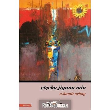 Çiçeka Jiyana Min - A. Hamit Orbay