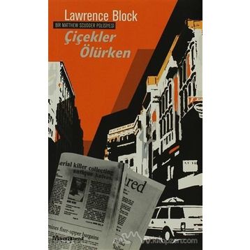 ÇİÇEKLER ÖLÜRKEN - LAWRENCE BLOCK