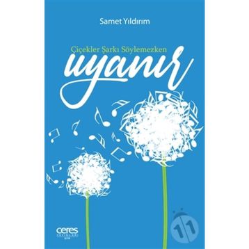 Çiçekler Şarkı Söylemezken Uyanır - Samet Yıldırım