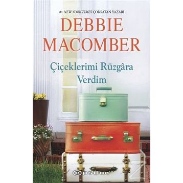 ÇIÇEKLERIMI RÜZGARA VERDIM - DEBBIE MACOMBER
