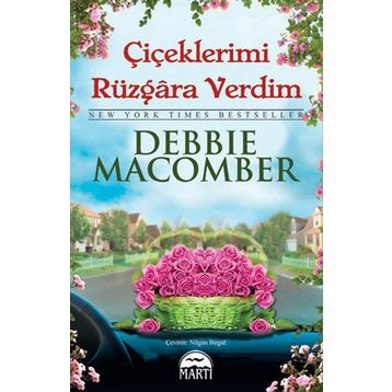 ÇIÇEKLERIMI RÜZGARA VERDIM - DEBBIE MACOMBER