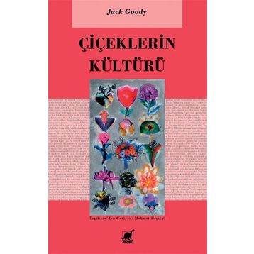 Çiçeklerin Kültürü - Jack Goody