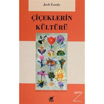 Çiçeklerin Kültürü - Jack Goody
