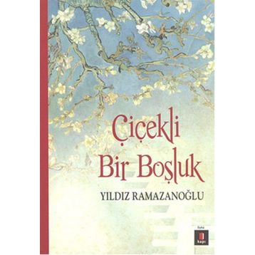 Çiçekli Bir Boşluk - Yıldız Ramazanoğlu