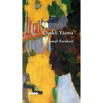 Çiçekli Yazma - İsmail Karakurt