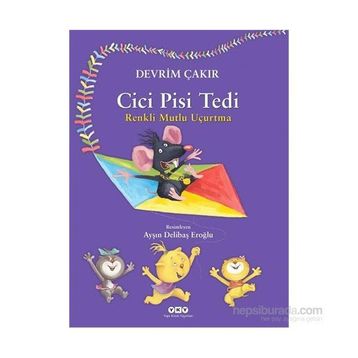 Cici Pisi Tedi - Renkli Mutlu Uçurtma - Devrim Çakır