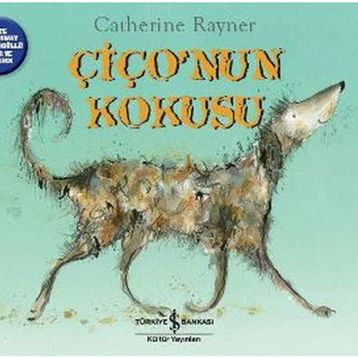 Çiço’nun Kokusu - Catherine Rayner