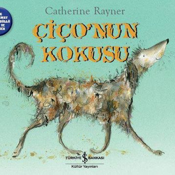 Çiço’nun Kokusu - Catherine Rayner