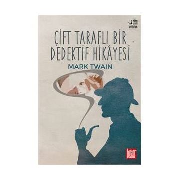 Çift Taraflı Bir Dedektif Hikayesi - Mark Twain