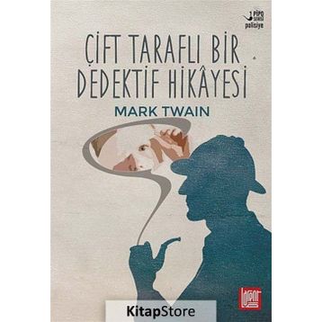 Çift Taraflı Bir Dedektif Hikayesi - Mark Twain