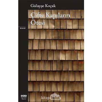 Çifte Kapıların Ötesinde - Gülayşe Koçak