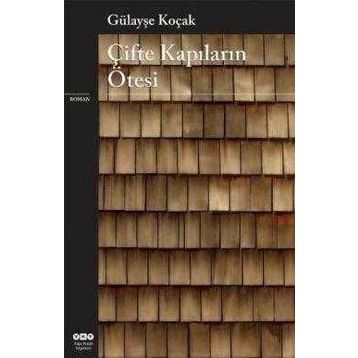 Çifte Kapıların Ötesinde - Gülayşe Koçak