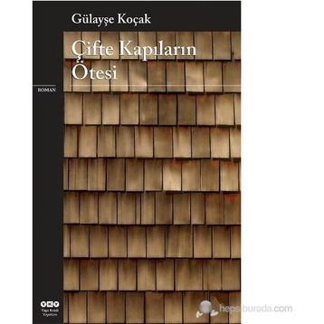 Çifte Kapıların Ötesinde - Gülayşe Koçak