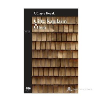 Çifte Kapıların Ötesinde - Gülayşe Koçak