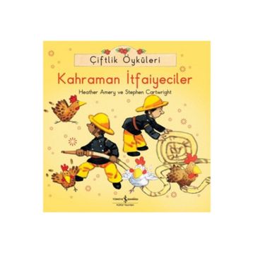 Çiftlik Öyküleri - Kahraman İtfaiyeciler - Heather Amery Stephen Cartwright