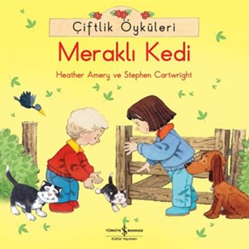 Çiftlik Öyküleri - Meraklı Kedi - Heather Amery