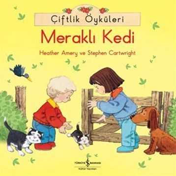 Çiftlik Öyküleri - Meraklı Kedi - Heather Amery